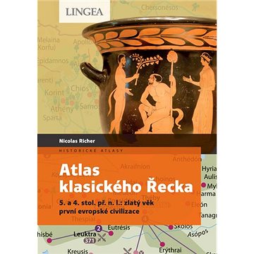 Atlas klasického Řecka: 5. a 4. stol. př. n. l.: zlatý věk první evropské civilizace (978-80-7508-625-9)