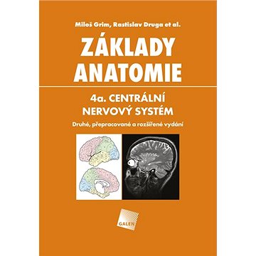 Základy anatomie 4a.: Centrální nervový systém (978-80-7492-495-8)