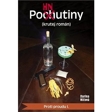 Pohnutiny (krutej román): Proti proudu I. (978-80-88215-43-1)
