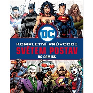 Kompletní průvodce světem postav: DC comics (978-80-7529-839-3)