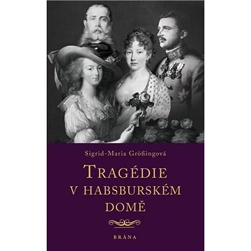 Tragédie v habsburském domě (978-80-242-6967-2)