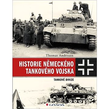 Historie německého tankového vojska (978-80-271-1761-1)