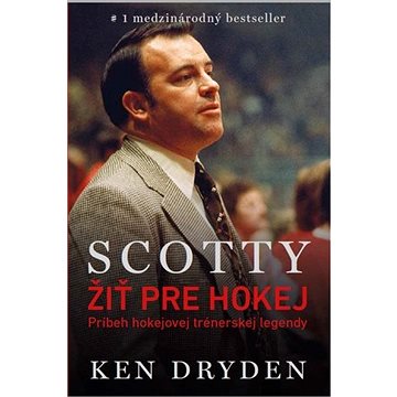 Scotty - Žiť pre hokej: Príbeh hokejovej trénerskej legendy (978-80-8199-027-4)