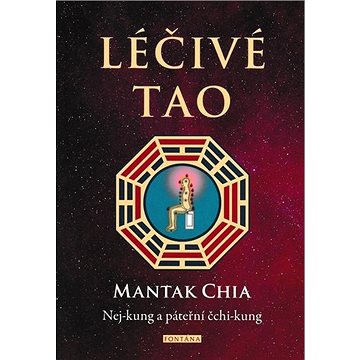 Léčivé Tao: Nej-kung a páteřní čchi-kung (978-80-7651-031-9)