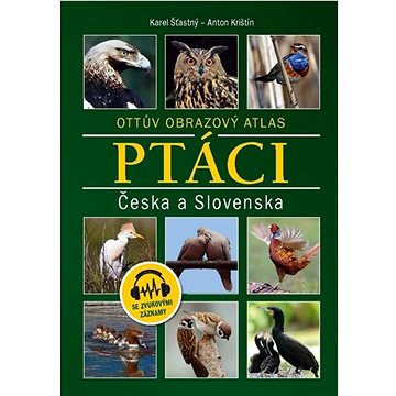 Ptáci Česka a Slovenska: Ottův obrazový atlas (978-80-7451-866-9)