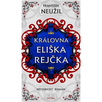 Královna Eliška Rejčka (978-80-243-9769-6)