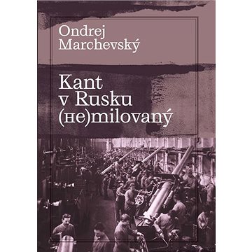 Kant v Rusku (ne)milovaný (978-80-7465-446-6)