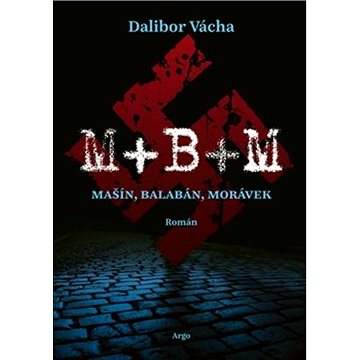 M+B+M: Mašín, Balabán, Morávek (978-80-257-3357-8)