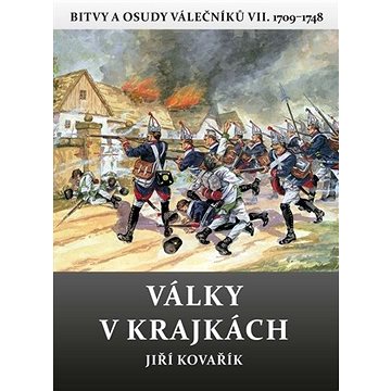 Války v krajkách: Bitvy a osudy válečníků VII. 1709–1748 (978-80-7497-340-6)