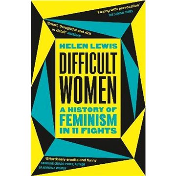 Difficult Women: A History of Feminism in 11 Fights (1784709735)