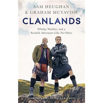 Clanlands: Whisky, Warfare, and a Scottish Adventure Like No Other (1529342007)