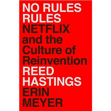 No Rules Rules: Netflix and the Culture of Reinvention (1984877860)