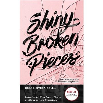 Shiny Broken Pieces: Krása, která bolí ... (978-80-7529-633-7)