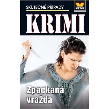 Zpackaná vražda: Skutečné případy KRIMI 1/21 (978-80-7222-818-8)