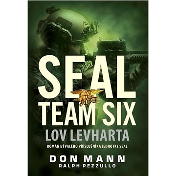 SEAL team six Lov levharta: Román bývalého příslušníka jednotek SEAL (978-80-264-3507-5)