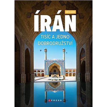 Írán Tisíc a jedno dobrodružství (978-80-264-3510-5)