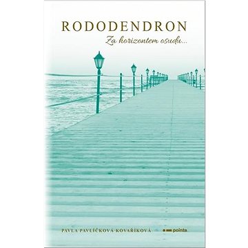 Rododendron: Za horizontem osudu... (978-80-7650-318-2)