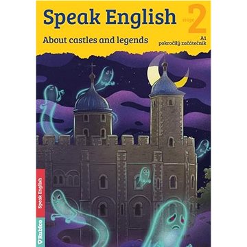 Speak English 2: About castles and legends (978-80-7346-276-5)