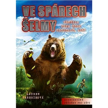 Ve spárech šelmy: Přežila jsem útok grizzlyů, 1967 (978-80-264-3564-8)