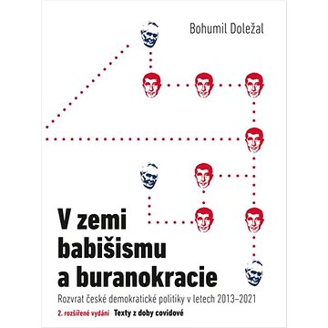 V zemi babišismu a buranokracie: Rozvrat české demokratické politiky v letech 2013-2021 (978-80-907999-5-0)