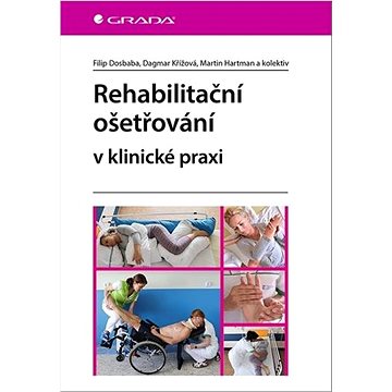 Rehabilitační ošetřovaní v klinické praxi (978-80-271-1050-6)