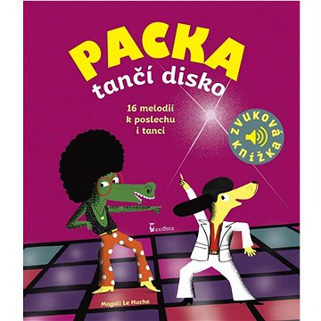 Packa tančí disko: Zvuková knížka (978-80-7292-422-6)