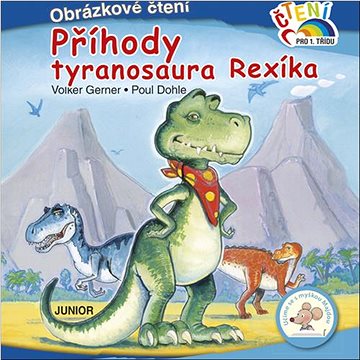 Příhody tyranosaura Rexíka: Obrázkové čtení (978-80-7267-730-6)