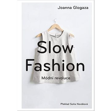 Slow fashion: Módní revoluce (978-80-271-2108-3)