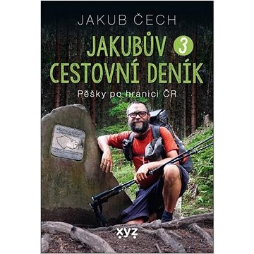 Jakubův cestovní deník 3: Pěšky po hranici ČR (978-80-7597-883-7)