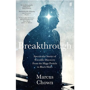 Breakthrough: Spectacular stories of scientific discovery from the Higgs particle to black hol (0571366716)
