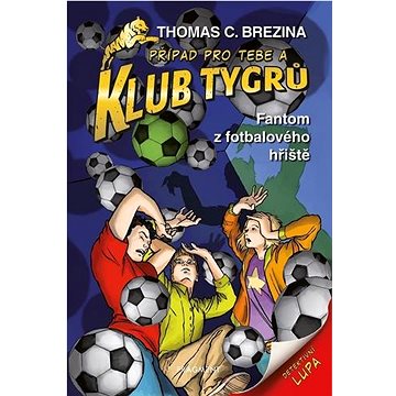 Klub Tygrů Fantom z fotbalového hřiště (978-80-253-5111-6)