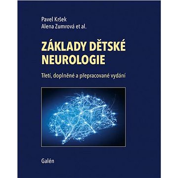 Základy dětské neurologie: Třetí, doplněné a přepracované vydání (978-80-7492-510-8)