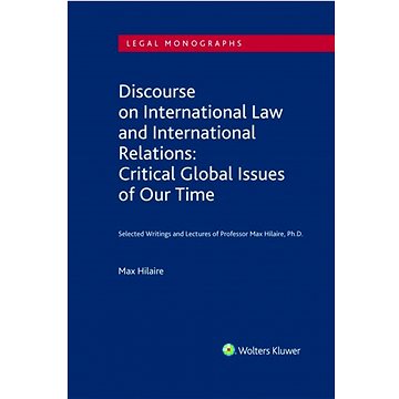 Discourse on International Law and International Relations: Critical Global Issues of Our Time (978-80-7598-618-4)