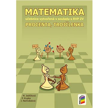 Matematika 7 Procenta, trojčlenka: Učebnice vytvořená v souladu s RVP ZV (978-80-7289-669-1)