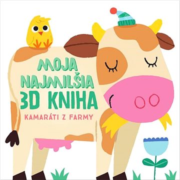 Moja najmilšia 3D kniha Kamaráti z farmy (9789464221619)