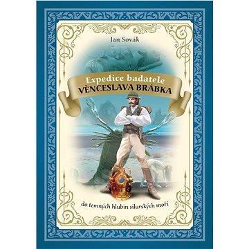 Expedice badatele Věnceslava Brábka: do temných hlubin silurských moří (978-80-276-0089-2)