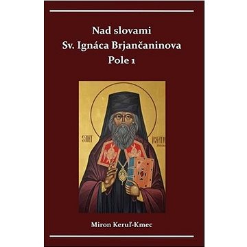 Nad slovami sv. Ignáca Brjančaninova: Pole 1 (978-80-570-2201-5)