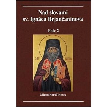 Nad slovami sv. Ignáca Brjančaninova: Pole 2 (978-80-973860-4-7)