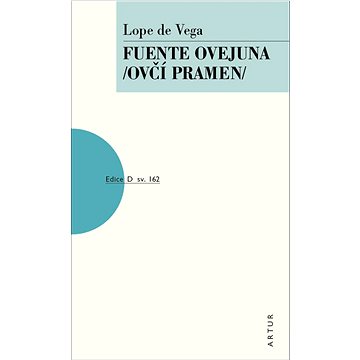 Fuente Ovejuna/Ovčí Pramen/: sv. 162 (978-80-7483-151-5)