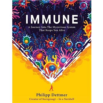 Immune: A Journey Into the Mysterious System That Keeps You Alive (1529360684)