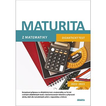 Maturita z matematiky: Didaktický test 2022–2023 (978-80-7358-323-1)