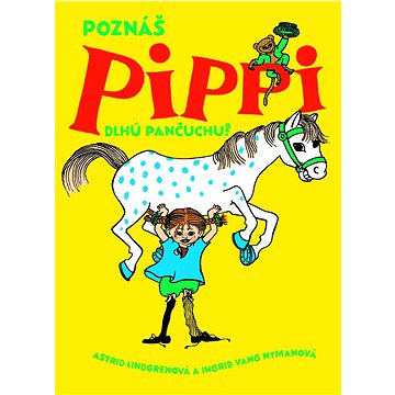 Poznáš Pippi Dlhú pančuchu? (978-80-556-4949-8)