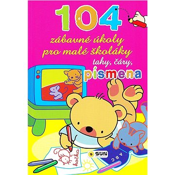 104 zábavné úkoly pro malé školáky: tahy, čáry, písmena (978-80-7567-887-4)