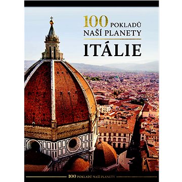 100 pokladů naší planety Itálie (978-80-255-1136-7)