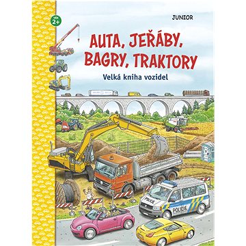 Auta, jeřáby, bagry, traktory: Velká kniha vozidel, věk 2+ (978-80-7267-745-0)
