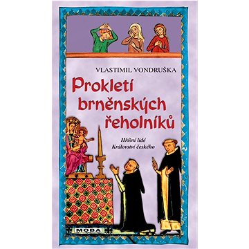 Prokletí brněnských řeholníků: Hříšní lidé Království českého (978-80-243-9999-7)