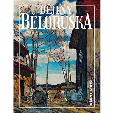Dějiny Běloruska (978-80-7422-667-0)