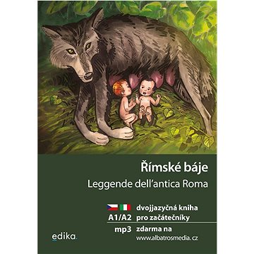 Římské báje Leggende dell'antica Roma: Dvojjazyčná kniha pro začátečníky (978-80-266-1652-8)