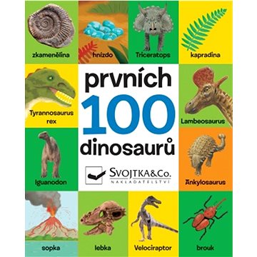 Prvních 100 dinosaurů (978-80-256-0823-4)