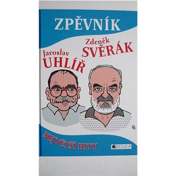 Zpěvník Jaroslav Uhlíř a Zdeněk Svěrák: Největší hity (978-80-253-5295-3)